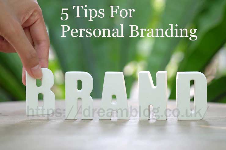 Personal Branding – The 5 Tips You Need to Know
