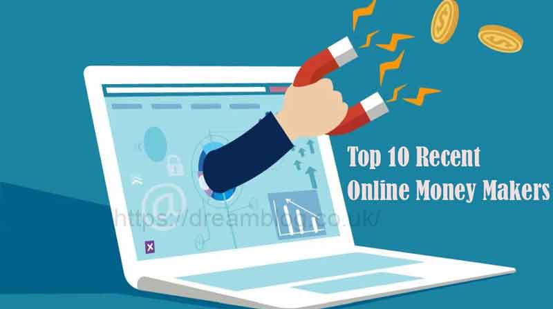 Top 10 Recent Online Money Makers