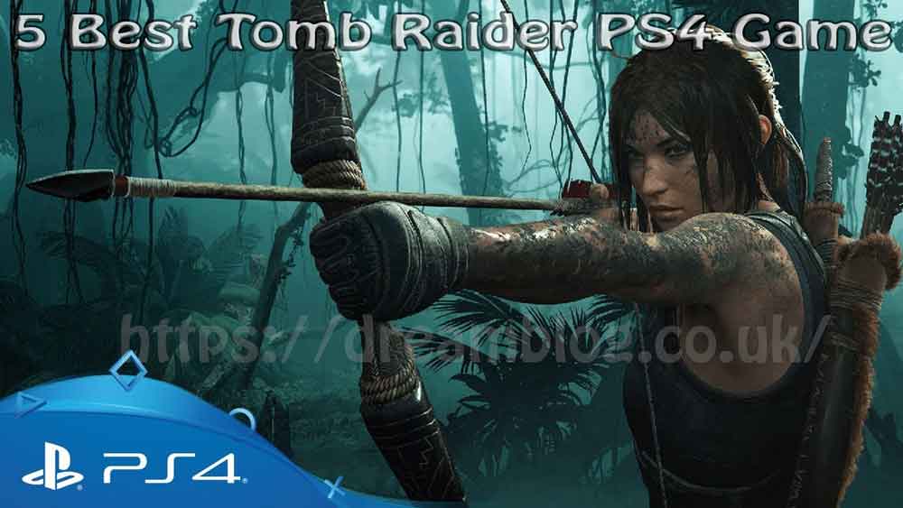 5 Best Tomb Raider PS4 Game